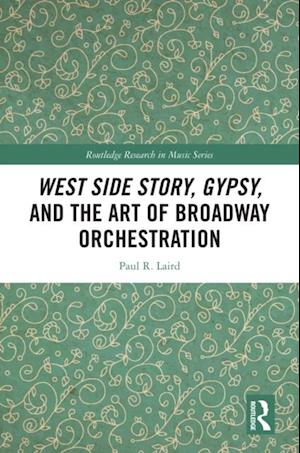 West Side Story, Gypsy, and the Art of Broadway Orchestration