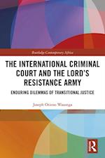 The International Criminal Court and the Lord’s Resistance Army