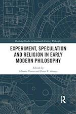 Experiment, Speculation and Religion in Early Modern Philosophy