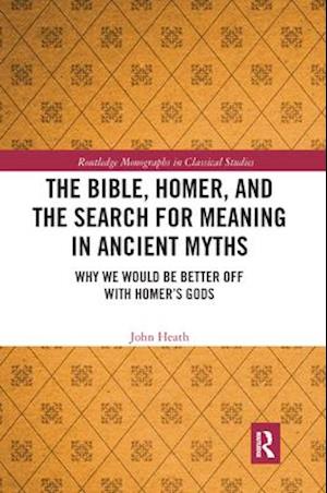 Bible, Homer, and the Search for Meaning in Ancient Myths