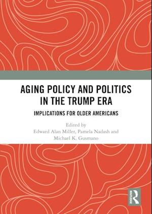 Aging Policy and Politics in the Trump Era