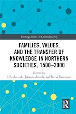 Families, Values, and the Transfer of Knowledge in Northern Societies, 1500-2000