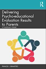 Delivering Psycho-educational Evaluation Results to Parents