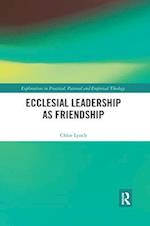 Ecclesial Leadership as Friendship