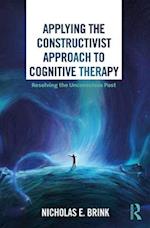 Applying the Constructivist Approach to Cognitive Therapy