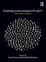 Studying Lacan's Seminars IV and V