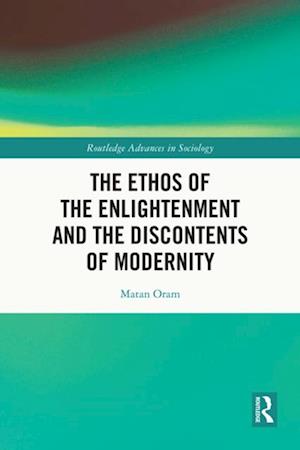 Ethos of the Enlightenment and the Discontents of Modernity