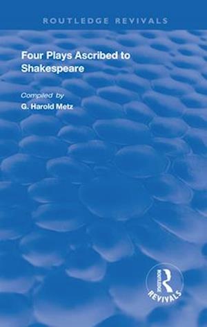 Four Plays Ascribed to Shakespeare