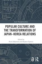 Popular Culture and the Transformation of Japan-Korea Relations