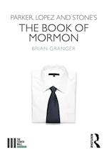 Parker, Lopez and Stone''s The Book of Mormon