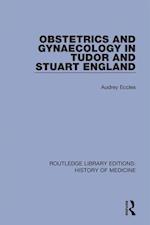 Obstetrics and Gynaecology in Tudor and Stuart England
