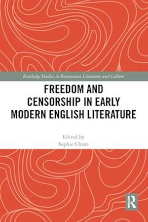 Freedom and Censorship in Early Modern English Literature