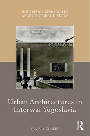 Urban Architectures in Interwar Yugoslavia