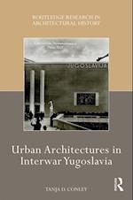 Urban Architectures in Interwar Yugoslavia