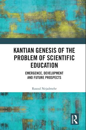 Kantian Genesis of the Problem of Scientific Education