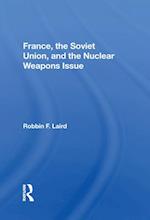 France, The Soviet Union, And The Nuclear Weapons Issue