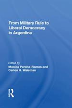 From Military Rule To Liberal Democracy In Argentina