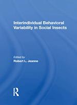 Interindividual Behavioral Variability in Social Insects