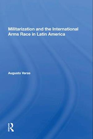 Militarization And The International Arms Race In Latin America