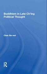 Buddhism In Late Ch''ing Political Thought