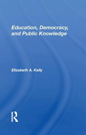 Education, Democracy, and Public Knowledge