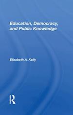 Education, Democracy, And Public Knowledge
