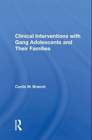Clinical Interventions With Gang Adolescents And Their Families