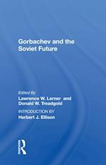 Gorbachev And The Soviet Future