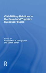 Civil-military Relations In The Soviet And Yugoslav Successor States