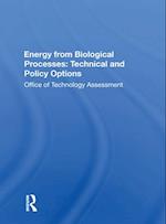 Energy from Biological Processes: Technical and Policy Options
