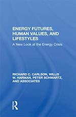 Energy Futures, Human Values, And Lifestyles