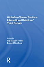 Globalism Versus Realism: International Relations'' Third Debate