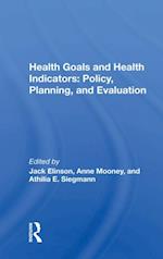 Health Goals and Health Indicators: Policy, Planning, and Evaluation