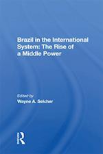 Brazil in the International System: The Rise of a Middle Power