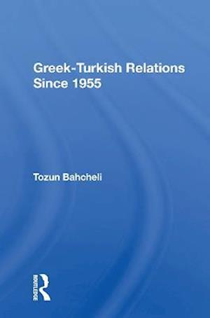 Greek-Turkish Relations Since 1955