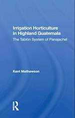 Irrigation Horticulture In Highland Guatemala