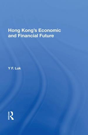 Hong Kong's Economic And Financial Future