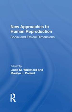 New Approaches To Human Reproduction