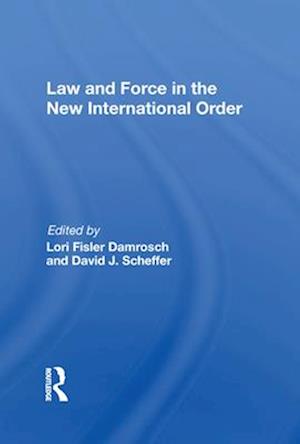 Law And Force In The New International Order