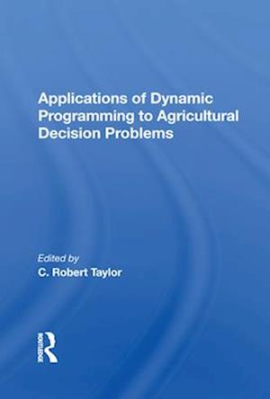 Applications Of Dynamic Programming To Agricultural Decision Problems