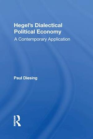 Hegel's Dialectical Political Economy