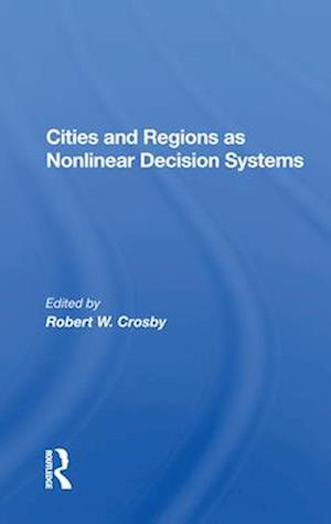 Cities And Regions As Nonlinear Decision Systems