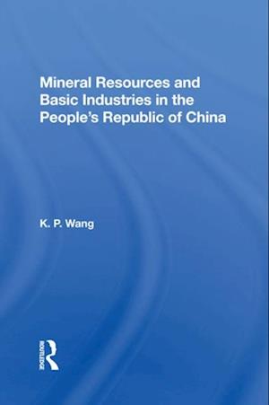 Mineral Resources and Basic Industries in the People's Republic of China