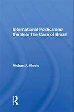 International Politics And The Sea: The Case Of Brazil