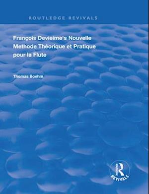 Francois Devienne''s Nouvelle Methode Theorique et Pratique Pour la Flute