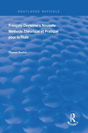 Francois Devienne''s Nouvelle Methode Theorique et Pratique Pour la Flute