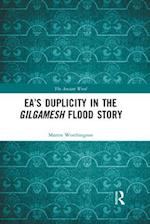 Ea's Duplicity in the Gilgamesh Flood Story