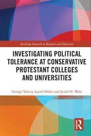 Investigating Political Tolerance at Conservative Protestant Colleges and Universities