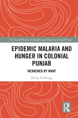 Epidemic Malaria and Hunger in Colonial Punjab