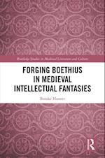 Forging Boethius in Medieval Intellectual Fantasies